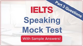 IELTS Speaking Mock Test with Sample Answers  Speaking Practice Part 3 Questions 1 [upl. by Roche]