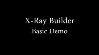 XRay Builder Basic Demo [upl. by Arianna435]