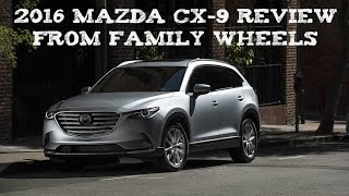 2016 Mazda CX9 review from Family Wheels [upl. by Eilrac]