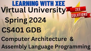 CS401 Computer Architecture and Assembly Language Programming GDB Spring 2024 Virtual University [upl. by Ivgnout]