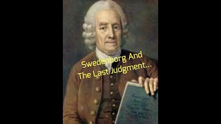 Swedenborg And The Last Judgment [upl. by Laehcor]