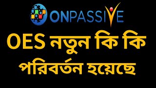 onpassive OES new changes ।। onpassive bangla update ।। onpassive ai ।। ecosystem update ।। AI [upl. by Wally]