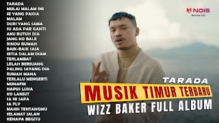 WIZZ BAKER FULL ALBUM TERBARU  TARADA 2024 [upl. by Anileve]