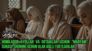 Homilador ayollar va godaklar uchun quotMaryamquot surasi shuning uchun ular aqlli tugiladilar [upl. by Iderf]