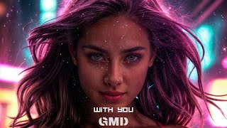 GMD  With You  Official Music Video [upl. by Cathy]