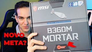 MSI B360M Mortar Seria esse o novo meta do PC Gamer Barato [upl. by Nalla]