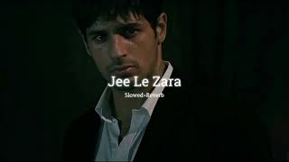 Jee Le Zara Slowed ♡ Reverb  Vishal Dadlani  Perfectly slowed lofi version [upl. by Leis573]