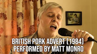 British Pork advert 1984 performed by Matt Monro [upl. by Tab]