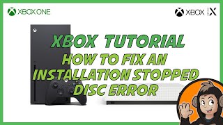 How to fix the Install Stopped Disc Error on Xbox One 2018 Edition [upl. by Atinus]