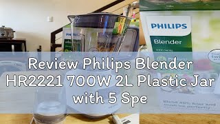 Review Philips Blender HR2221 700W 2L Plastic Jar with 5 Speeds Pulse And Mill [upl. by Krisha]