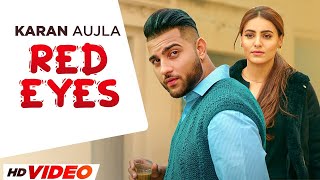 Red Eye HD Video  Karan Aujla Ft Gurlej Akhtar  Latest Punjabi Songs 2023 [upl. by Eirrahs849]