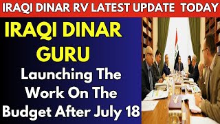 Iraqi Dinar RV News Today  Launching The Work On The Budget After July 18  iraqi dinar RV news [upl. by Zizaludba739]