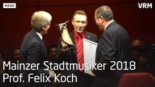 Preisverleihung Mainzer Stadtmusiker 2018 an Prof Felix Koch [upl. by Sabra]