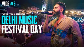 Parmish Verma Vlog 06  Delhi Music Festival Day  ParmishVermaOriginals [upl. by Ume]