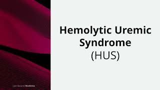 Hemolytic Uremic Syndrome  Pathophysiology Types Treatment [upl. by Ykcir131]