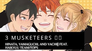 3 musketeers 🥵🥴 Hinata Yamaguchi and Yachi feat haikyuu teamtops [upl. by Elata]