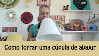 Como forrar uma cupula de abajur [upl. by Ihtraa]