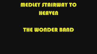 MEDLEY STAIRWAY TO HEAVEN THE WONDER BAND [upl. by Ricard627]