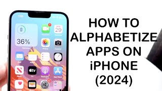 How To Alphabetize Apps On iPhone 2024 [upl. by Vail602]