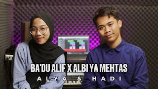 BA’DU ALIF X ALBI YA MEHTAS COVER BY ALYA amp HADI [upl. by Melvyn]