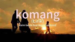 KomangRaim laode feat Novia bachmidlirik [upl. by Nimrahc269]