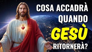 Cosa AccadrÃ Quando GesÃ¹ RitornerÃ [upl. by Ibloc]