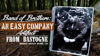 Band of Brothers An Easy Company Artifact From BASTOGNE  American Artifact Episode 110 [upl. by Ailimac964]