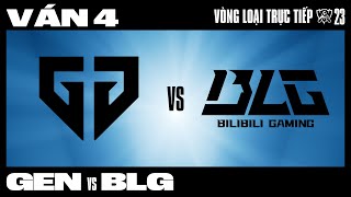 GEN VS BLG  Ván 4  CKTG 2023  VÒNG LOẠI TRỰC TIẾP  NGÀY 2 [upl. by Ennayt634]