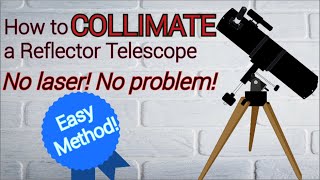 How To Collimate a Reflector Telescope EASY METHOD [upl. by Finer]