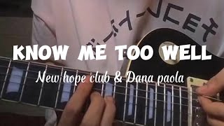 Know me too well  New hope club amp Dana paola  video lyrics [upl. by Patti]