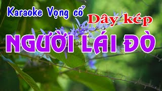 Karaoke vọng cổ NGƯỜI LÁI ĐÒ  DÂY KÉP Thơ Nhẫn AV  Lời vc Ngọc Phúc [upl. by Aliehc]