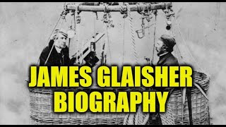 James Glaisher Biography  Life Story [upl. by Sauncho]