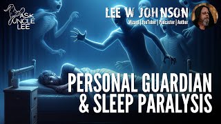 Ask Lee  Personal Guardian amp Sleep Paralysis [upl. by Ahseina]