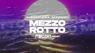 Alessandra Amoroso  Mezzo Rotto RECON Remix [upl. by Ayotal]