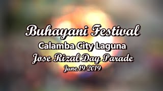 BUHAYANI FESTIVAL  CALAMBA CITY LAGUNA  RIZAL DAY PARADE  JUNE 19 2019 [upl. by Airdnassac47]