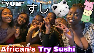 African’s Try Sushi For The First Time [upl. by Stephani]