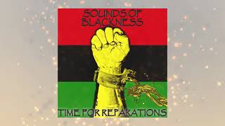 Sounds of Blackness  Time for Reparations Official Lyric Video [upl. by Dorise815]