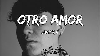 Junior H OTRO AMOR LETRA 🎵 [upl. by Brenner]