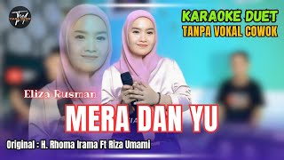 MERA DAN YU KARAOKE DUET TANPA VOKAL COWOK Ft  Eliza Rusman [upl. by Sallie]