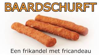 Baardschurft  Een frikandel met fricandeau [upl. by Norse]