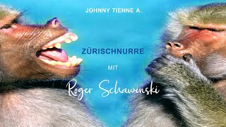 ZÜRISCHNURRE 2  Roger Schawinski mit Johnny Tienne A [upl. by Ettolrahs]