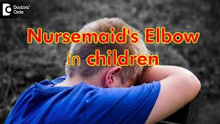 How can I treat my childs nursemaids elbow Tips for prevention  Dr Mohan M R [upl. by Nilcaj]