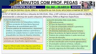 3MIN com Pegas Ed nº 582  O PROJETO DE LC 6824 DEFINIU QUAL SERÁ A ALÍQUOTA PADRÃO DA CBSIBS [upl. by Frieda231]