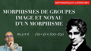 Morphismes de groupes  image et noyau dun morphisme [upl. by Slade106]