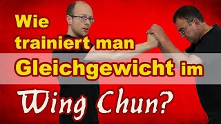 So trainierst du optimal dein Gleichgewicht im Wing Chun [upl. by Etnahs]