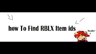 How To Find RBLX Item Ids [upl. by Ylerebmik]