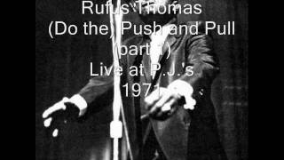 quotPush And Pullquot  RUFUS THOMAS Live at PJs [upl. by Akahs]