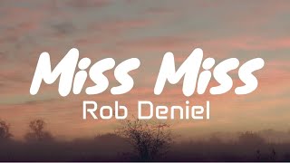 Miss Miss  Rob Deniel Lyrics [upl. by Anuayek]