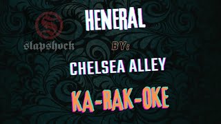 Heneral by Chelsea AlleyKaraoke Fan made [upl. by Ynatsed50]