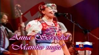 Anna Servická  Mamko moja [upl. by Mroz306]